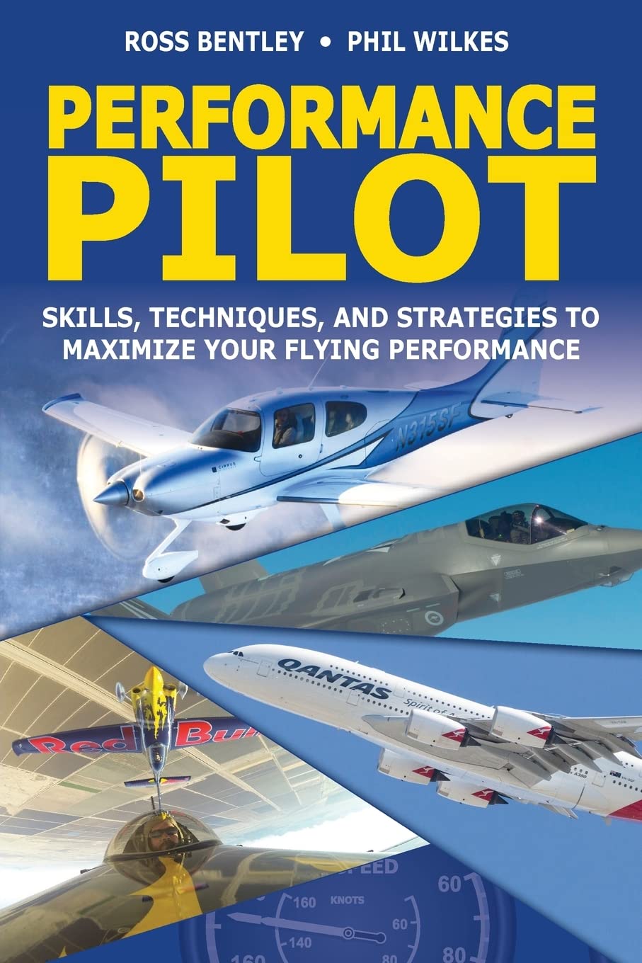 Performance Pilot: Skills, Techniques, and Strategies to Maximize Your Flying Performance,Used