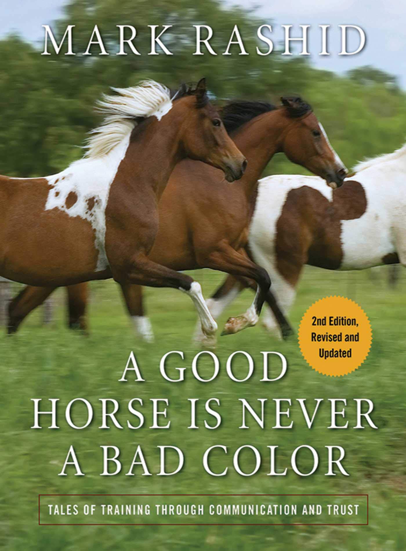 A Good Horse Is Never a Bad Color: Tales of Training through Communication and Trust,New