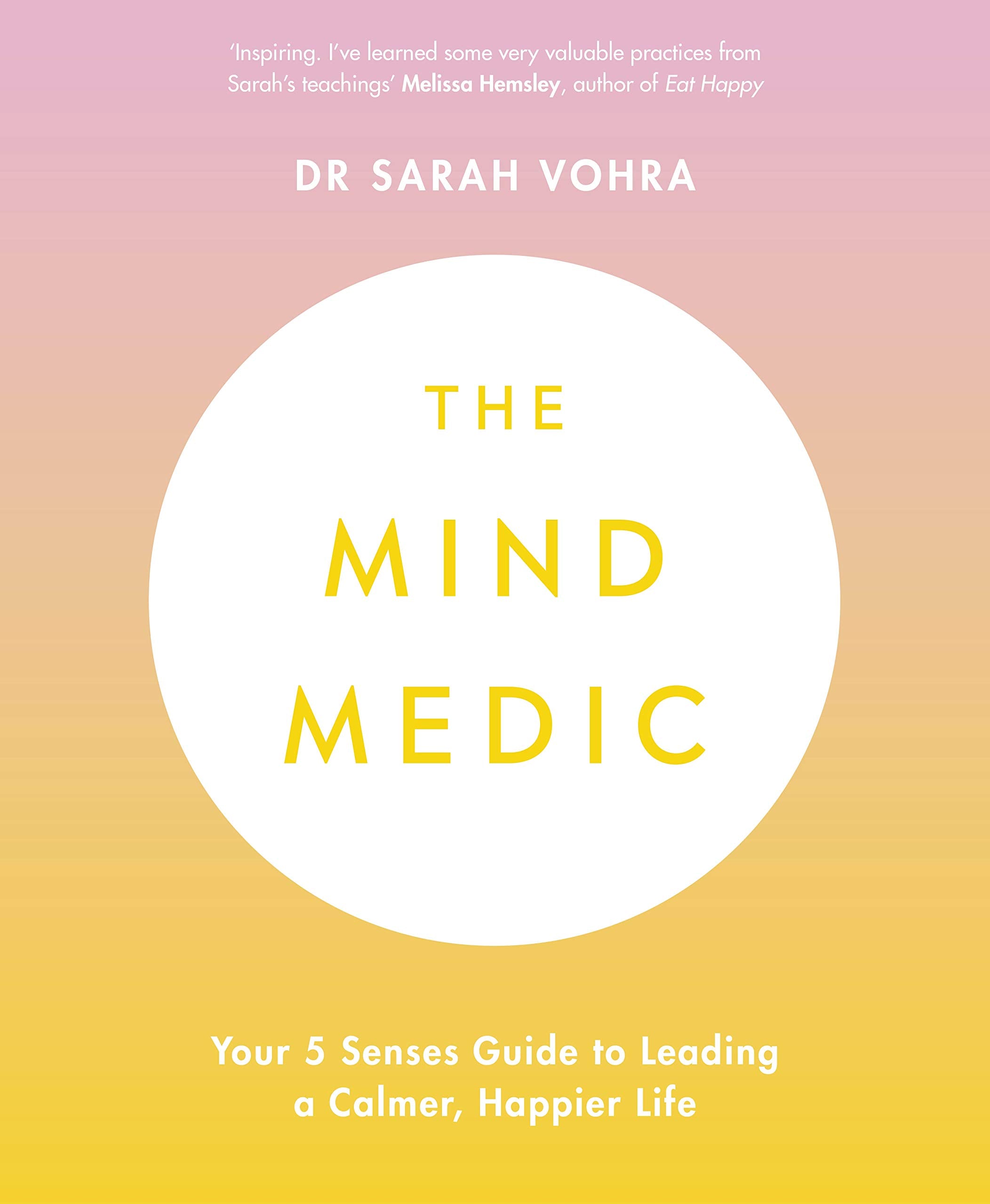 The Mind Medic: Your 5 Senses Guide to Leading a Calmer, Happier Life,Used