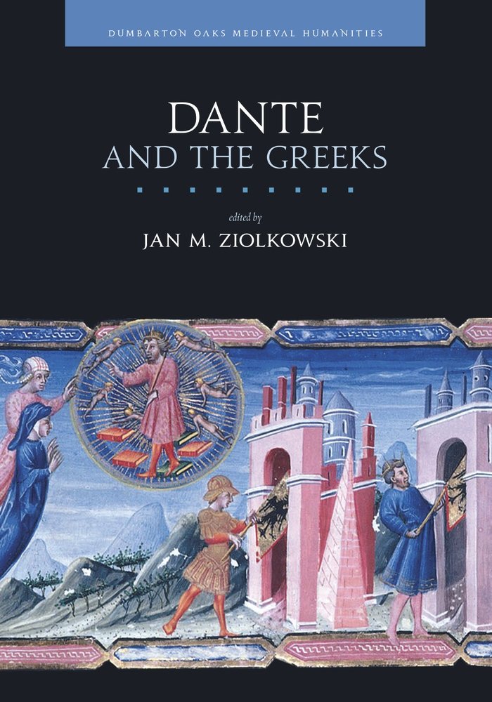 Dante and the Greeks (Dumbarton Oaks Medieval Humanities),Used