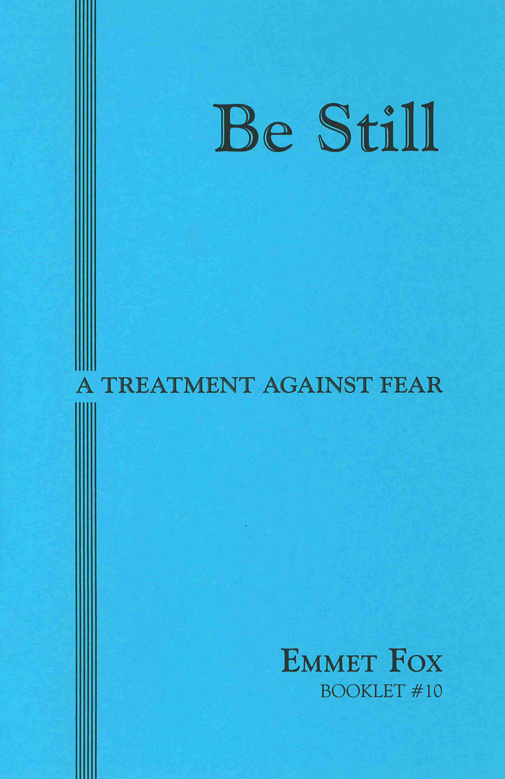 Be Still #10: A Treatment Against Fear,New