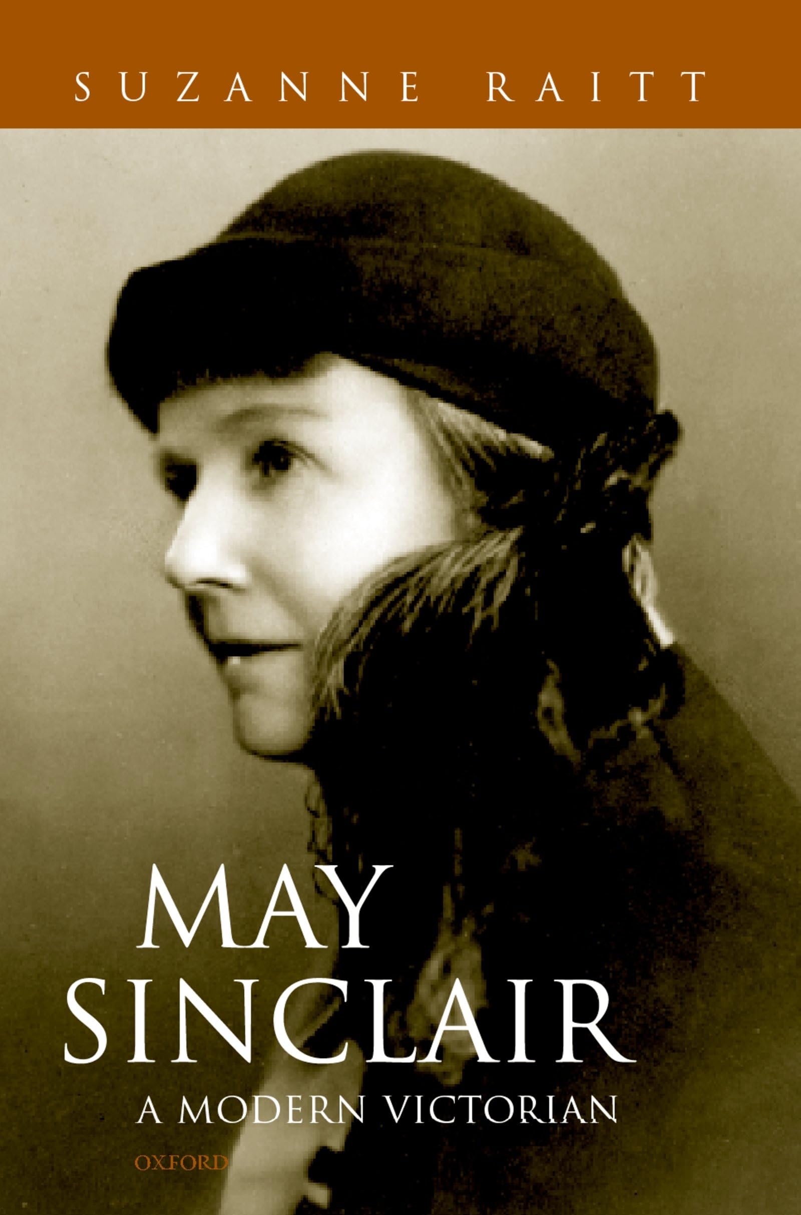 May Sinclair: A Modern Victorian,Used
