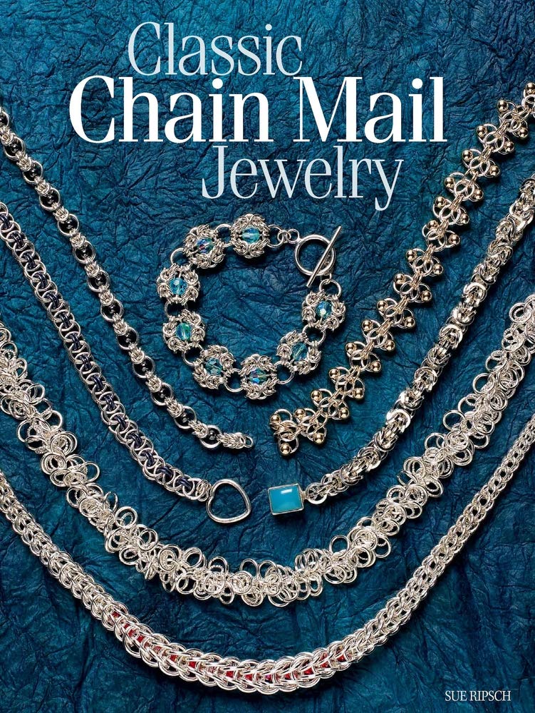 Classic Chain Mail Jewelry: A Treasury Of Weaves,New