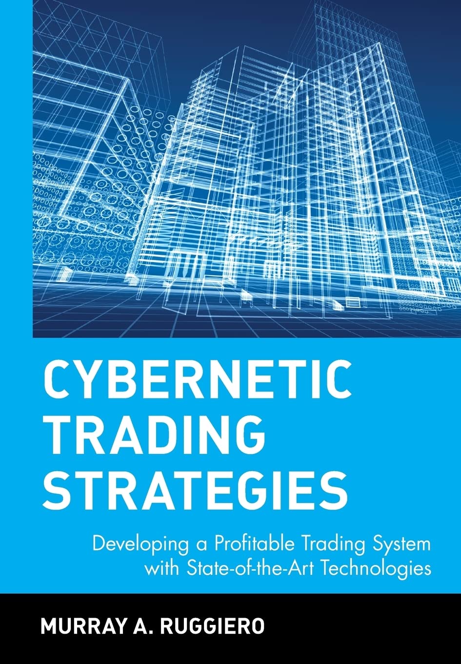 Cybernetic Trading Strategies: Developing A Profitable Trading System With Stateoftheart Technologies,Used