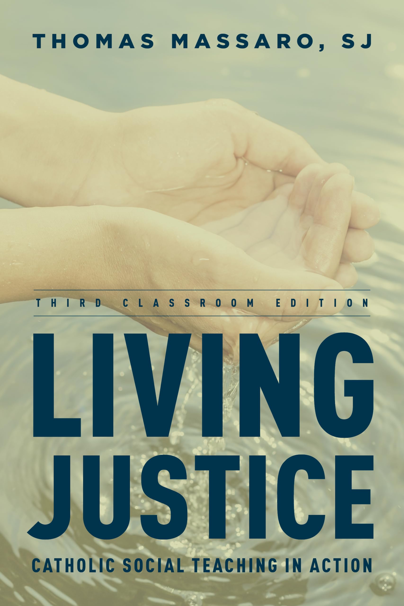 Living Justice: Catholic Social Teaching in Action, Third Classroom Edition,Used