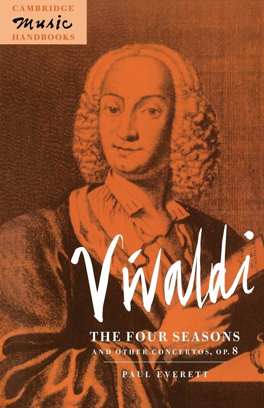 Vivaldi: The Four Seasons And Other Concertos, Op. 8 (Cambridge Music Handbooks)