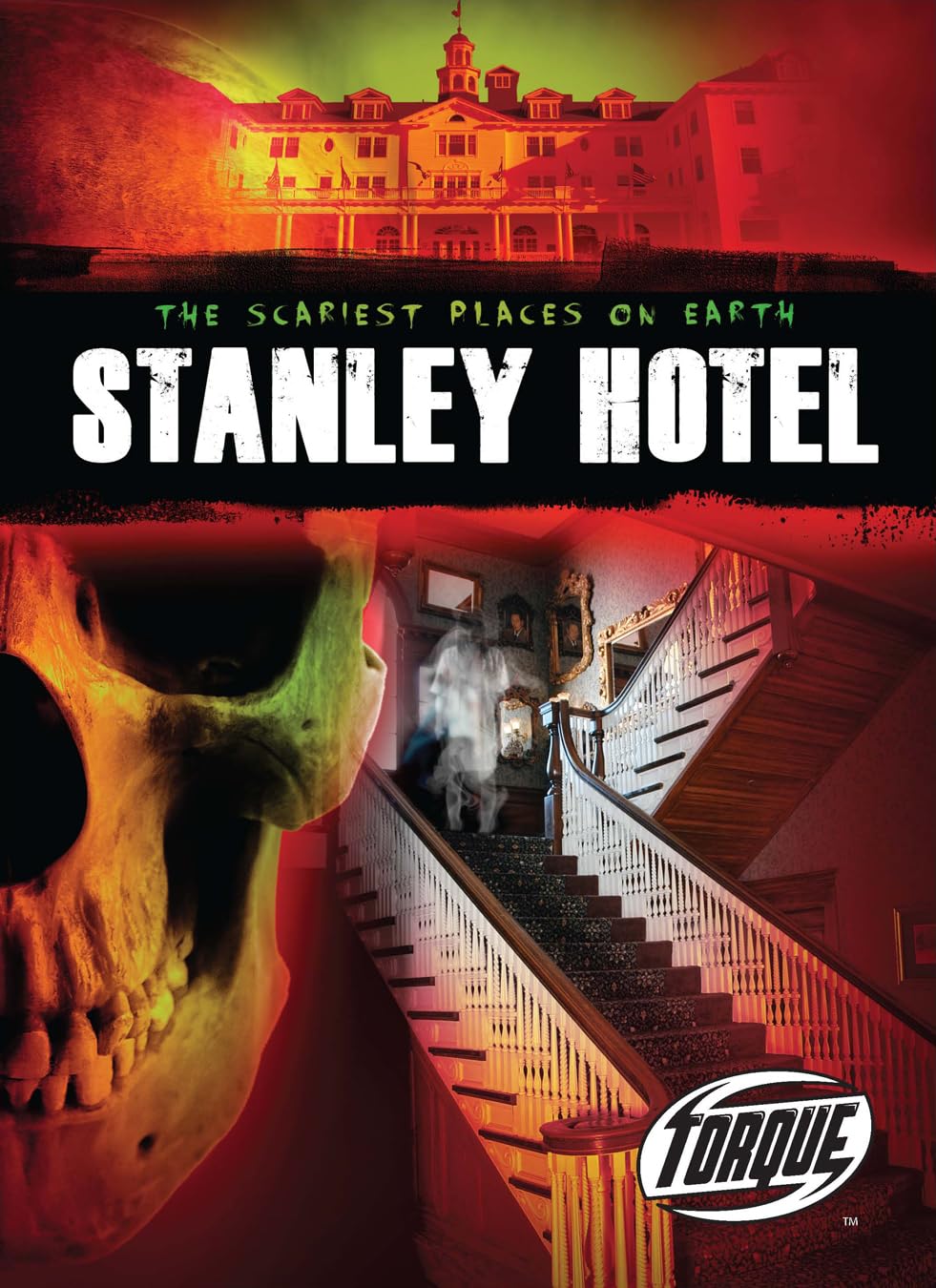 Stanley Hotel (Torque Books) (Scariest Places On Earth),Used