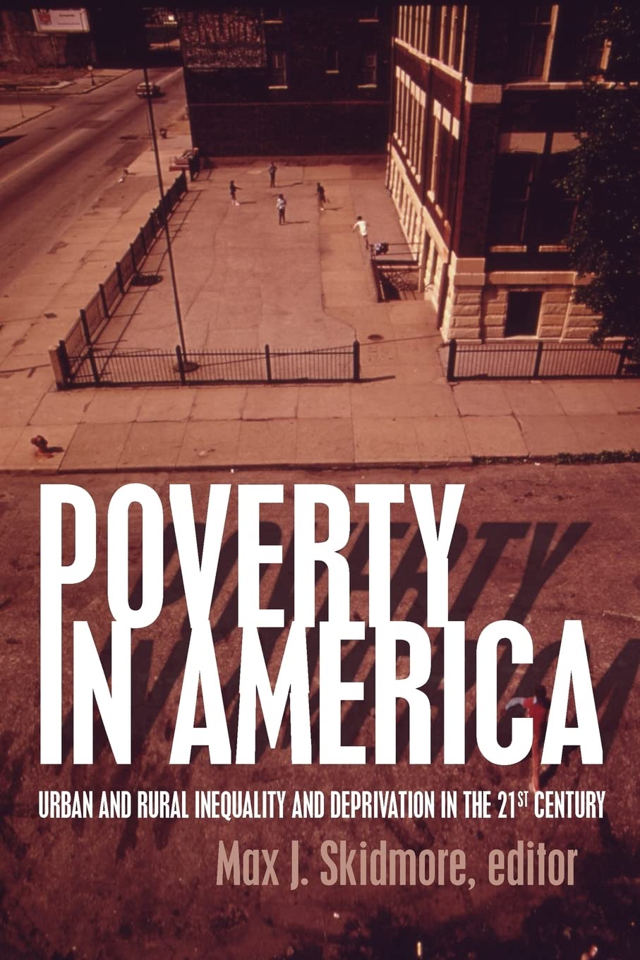 Poverty in America: Urban and Rural Inequality and Deprivation in the 21st Century,Used