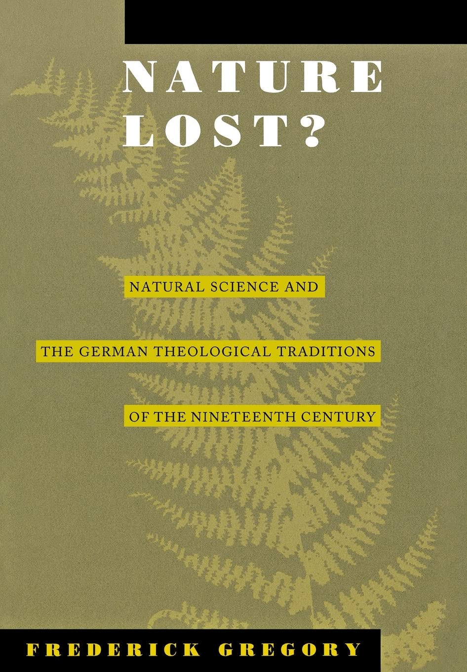 Nature Lost?: Natural Science And The German Theological Traditions Of The Nineteenth Century,New