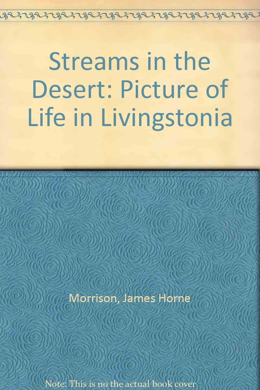 Streams in the desert;: A picture of life in Livingstonia,,Used