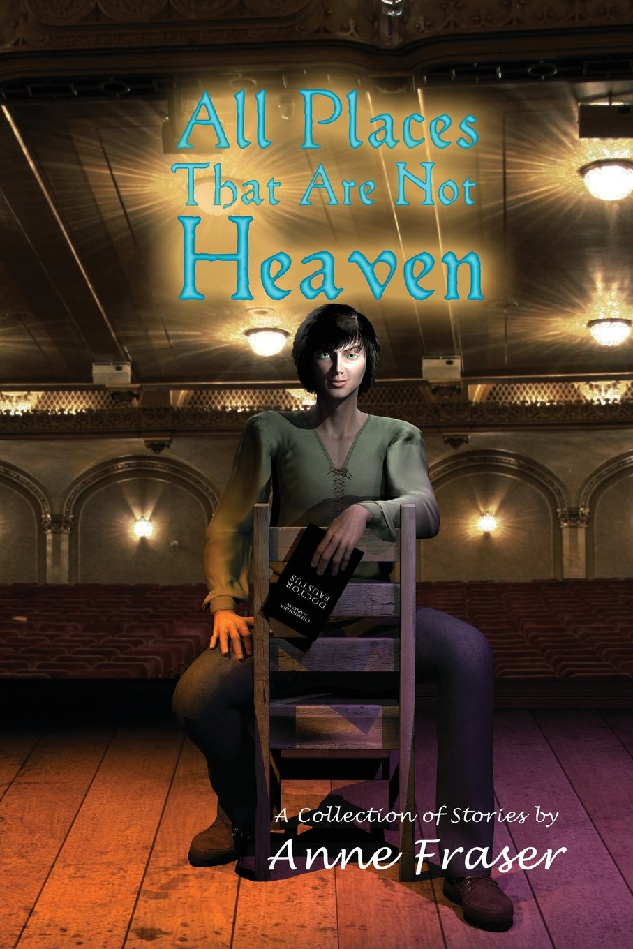 All Places That Are Not Heaven: Tales Of Adrian Talbot And Genevieve De Monet,New