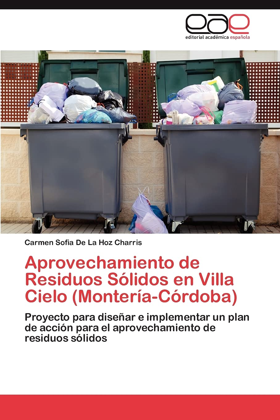 Aprovechamiento de Residuos Slidos en Villa Cielo (MonteraCrdoba): Proyecto para disear e implementar un plan de accin ,Used