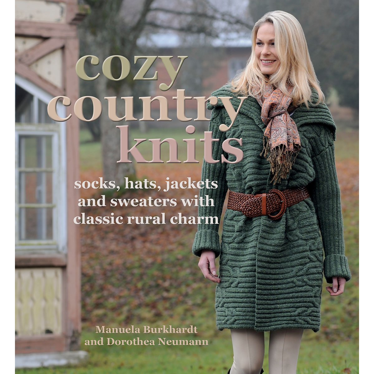Cozy Country Knits: Socks, Hats, Jackets and Sweaters with Classic Rural Charm,Used