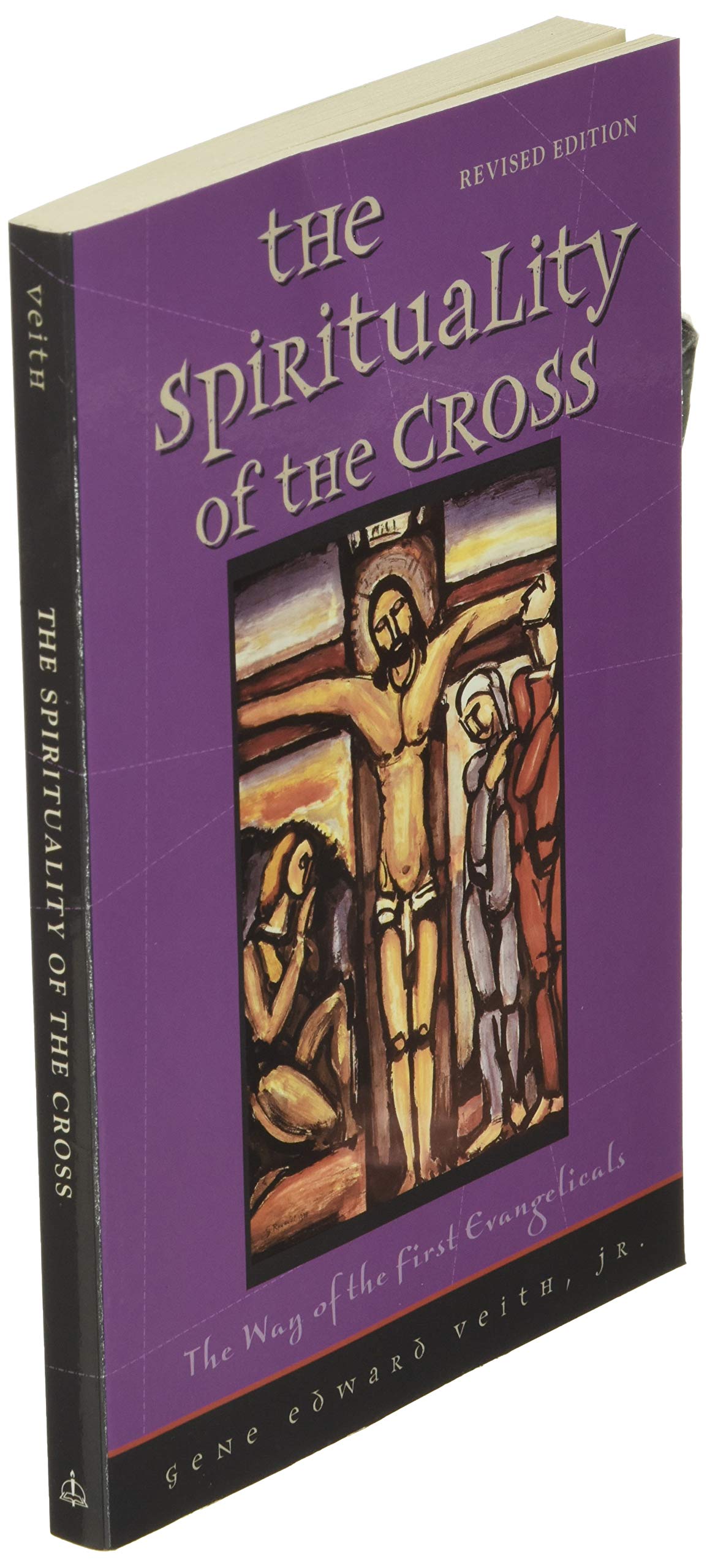 The Spirituality Of The Cross: The Way Of The First Evangelicals,New