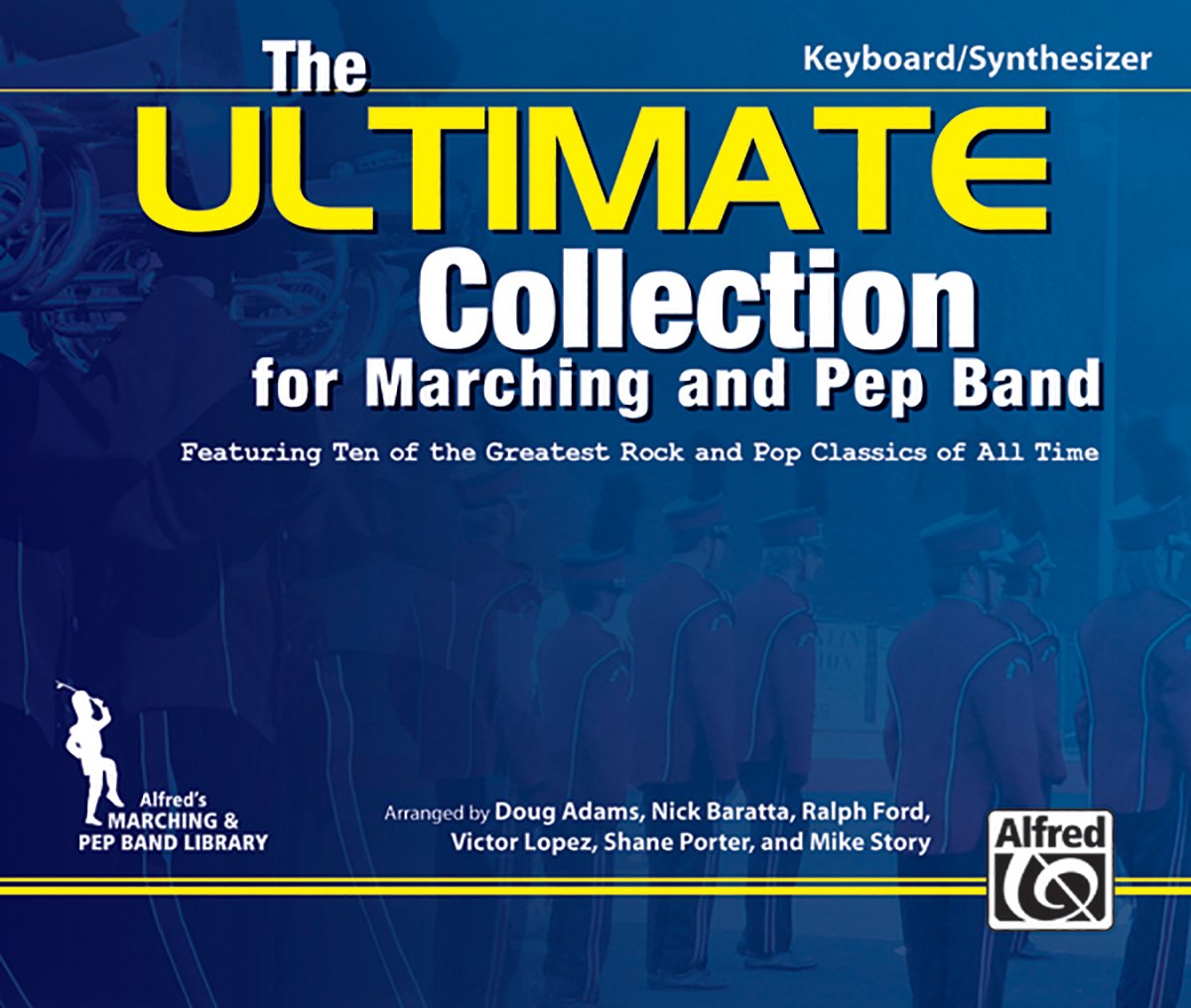 The ULTIMATE Collection for Marching and Pep Band: Featuring ten of the greatest rock and pop classics of all time (Keyboard / S,Used