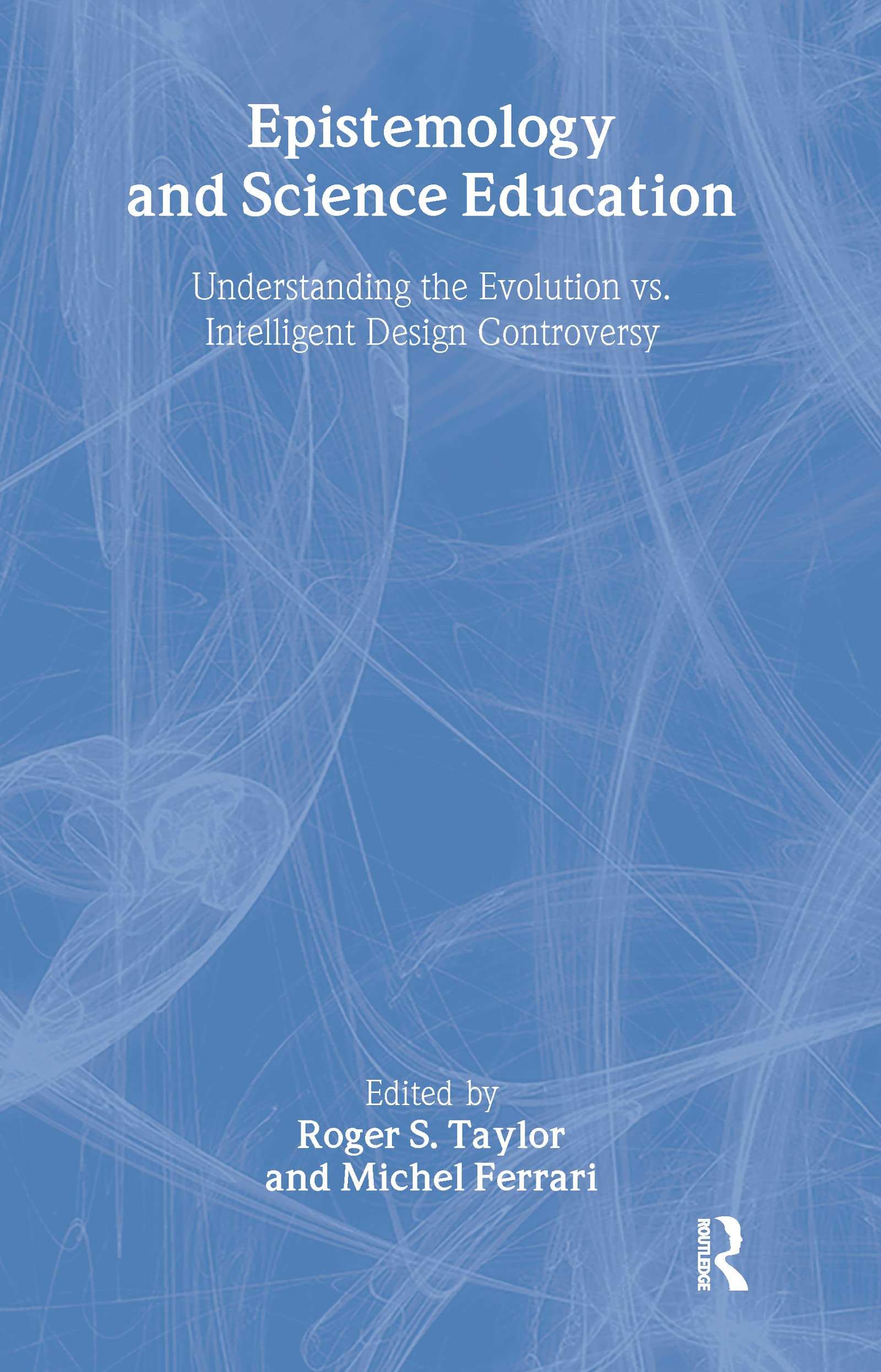 Epistemology and Science Education: Understanding the Evolution vs. Intelligent Design Controversy,Used