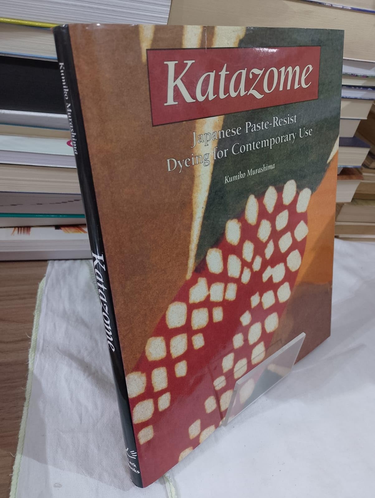 Katazome: Japanese Pasteresist Dyeing For Contemporary Use,Used