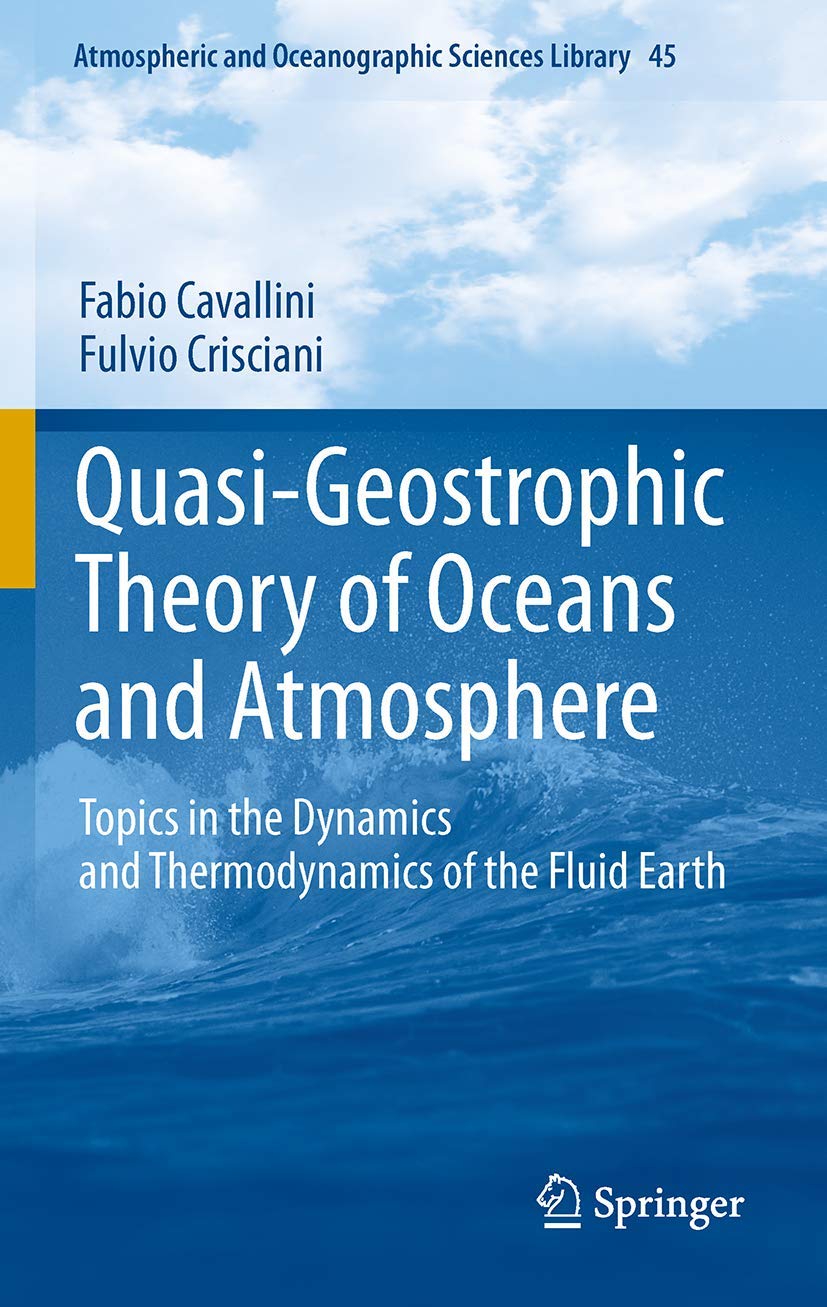 QuasiGeostrophic Theory of Oceans and Atmosphere: Topics in the Dynamics and Thermodynamics of the Fluid Earth (Atmospheric and,Used