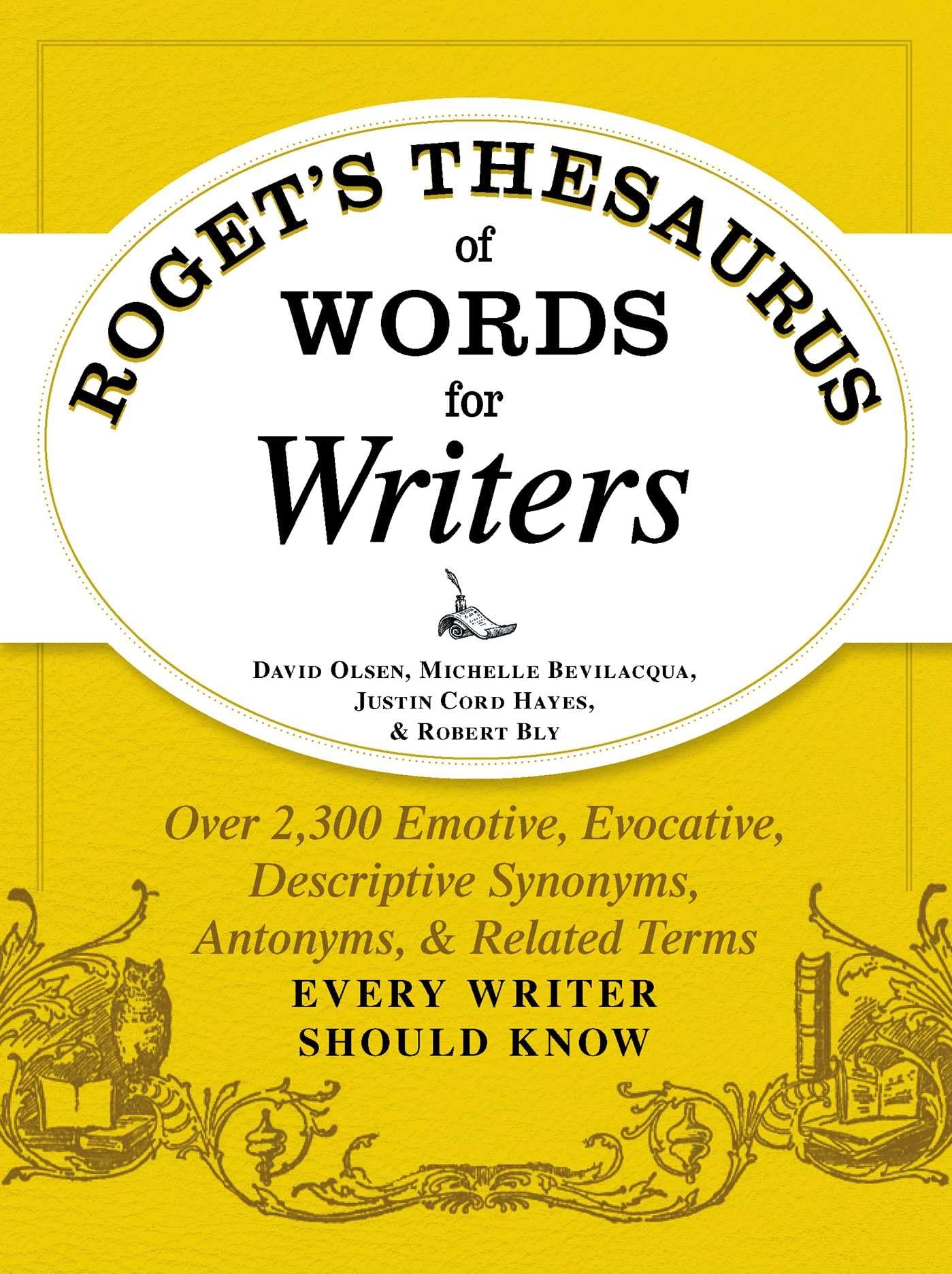 Roget's Thesaurus of Words for Writers: Over 2,300 Emotive, Evocative, Descriptive Synonyms, Antonyms, and Related Terms Every W,Used