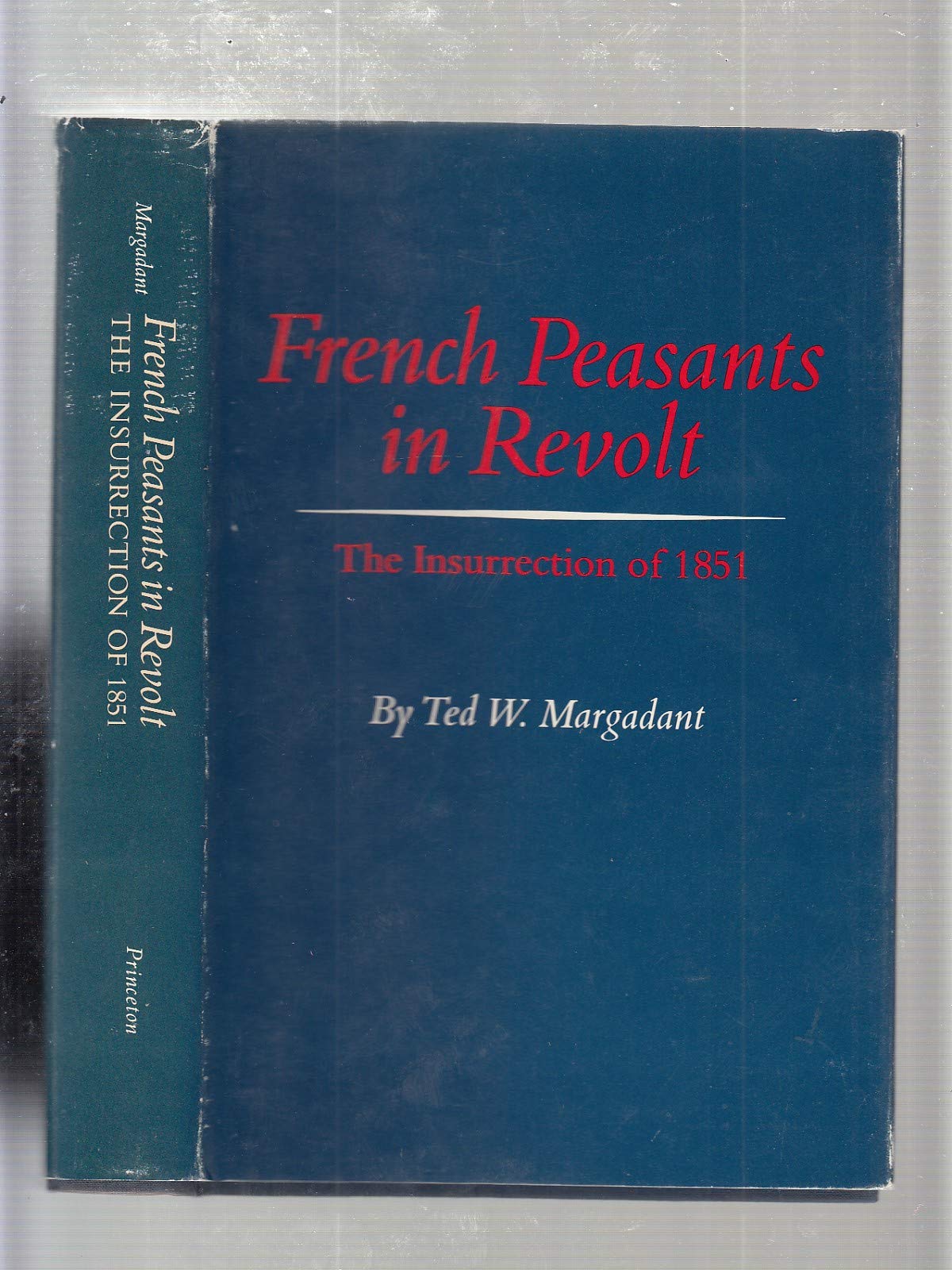 French Peasants In Revolt: The Insurrection Of 1851