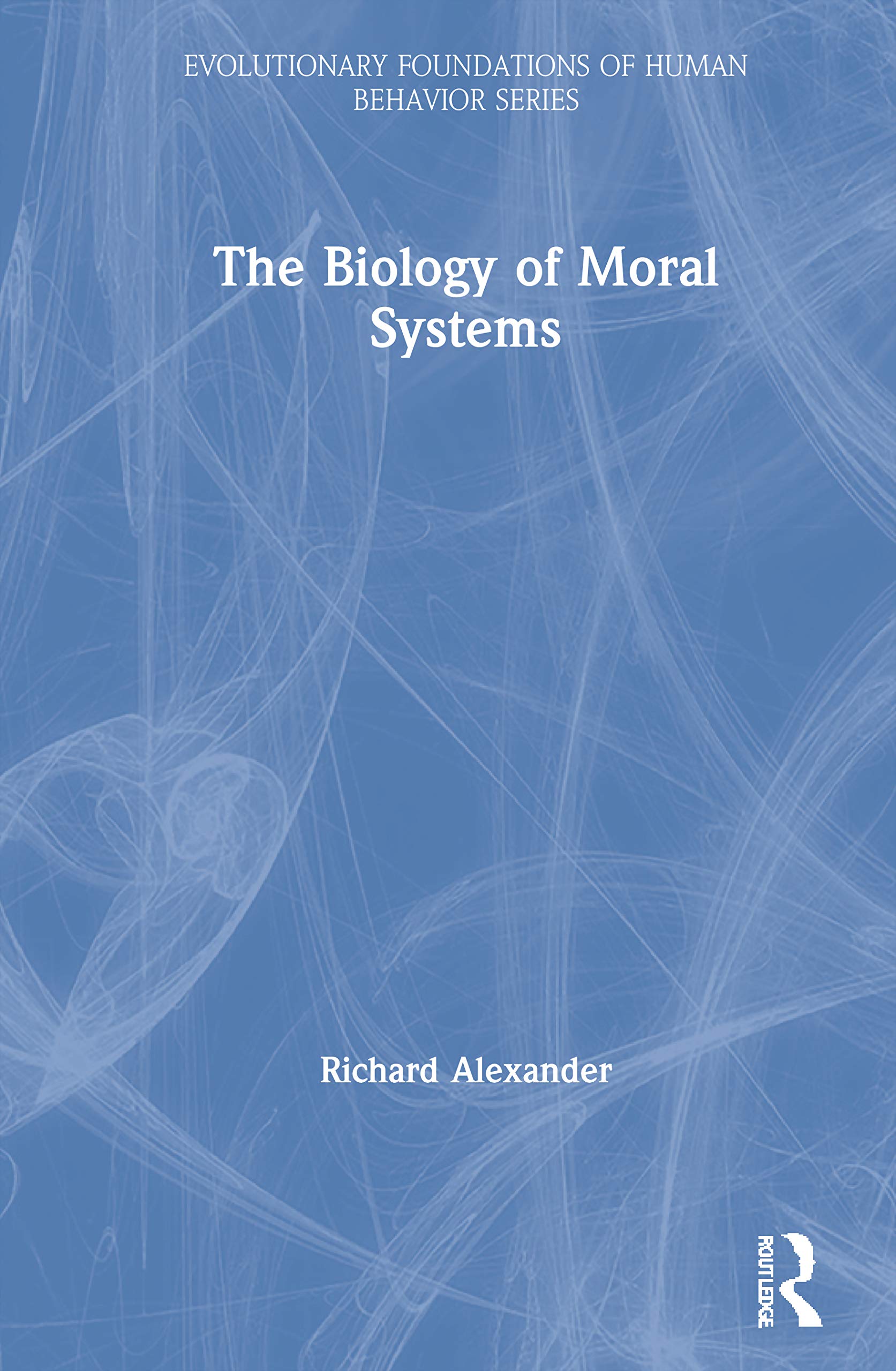 The Biology of Moral Systems (Evolutionary Foundations of Human Behavior Series),Used