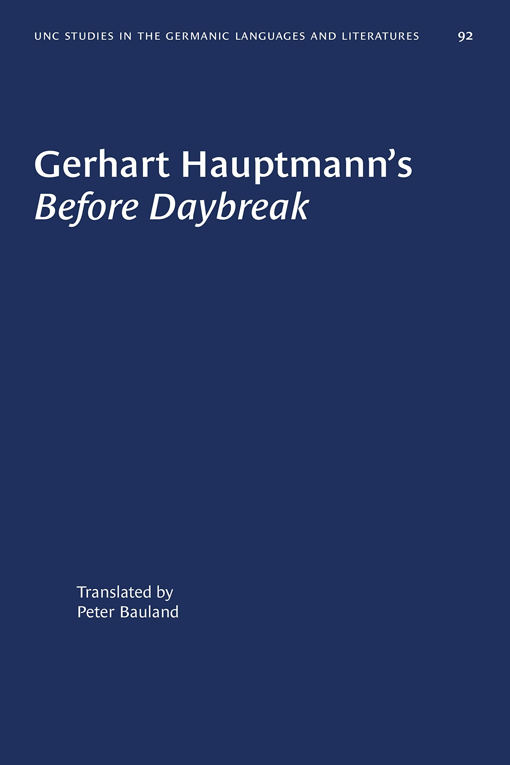Gerhart Hauptmann's Before Daybreak (University of North Carolina Studies in Germanic Languages and Literature (92)),Used
