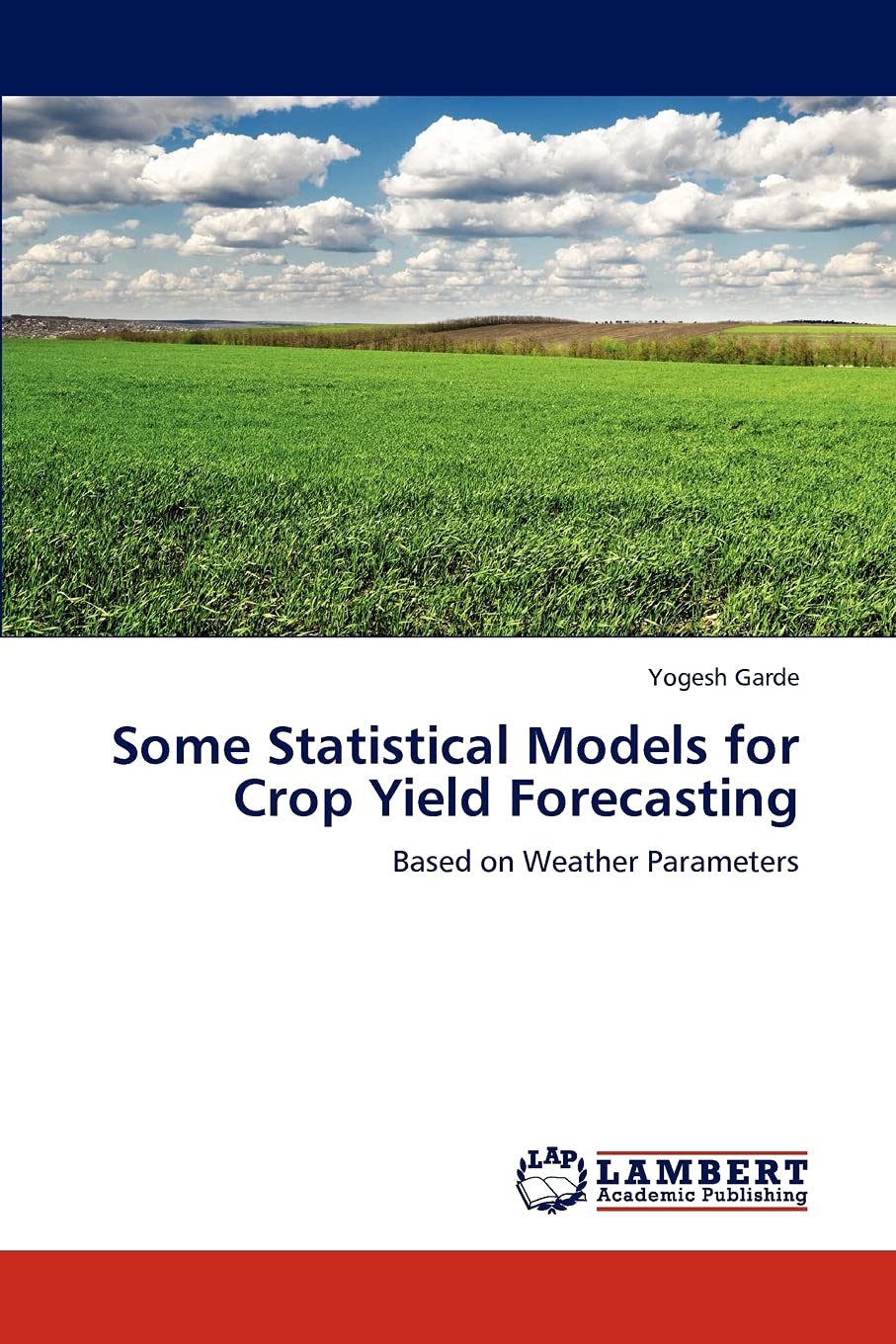 Some Statistical Models for Crop Yield Forecasting: Based on Weather Parameters,Used