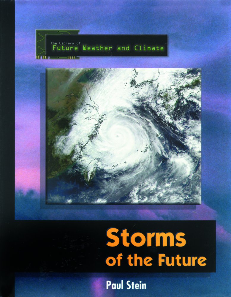 Storms of the Future (Library of Future Weather and Climate),Used
