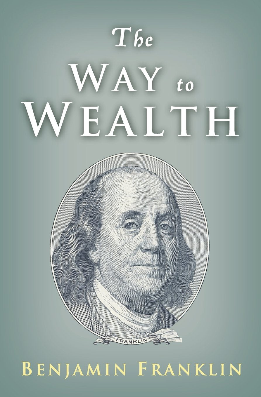 The Way to Wealth: Ben Franklin on Money and Success,New