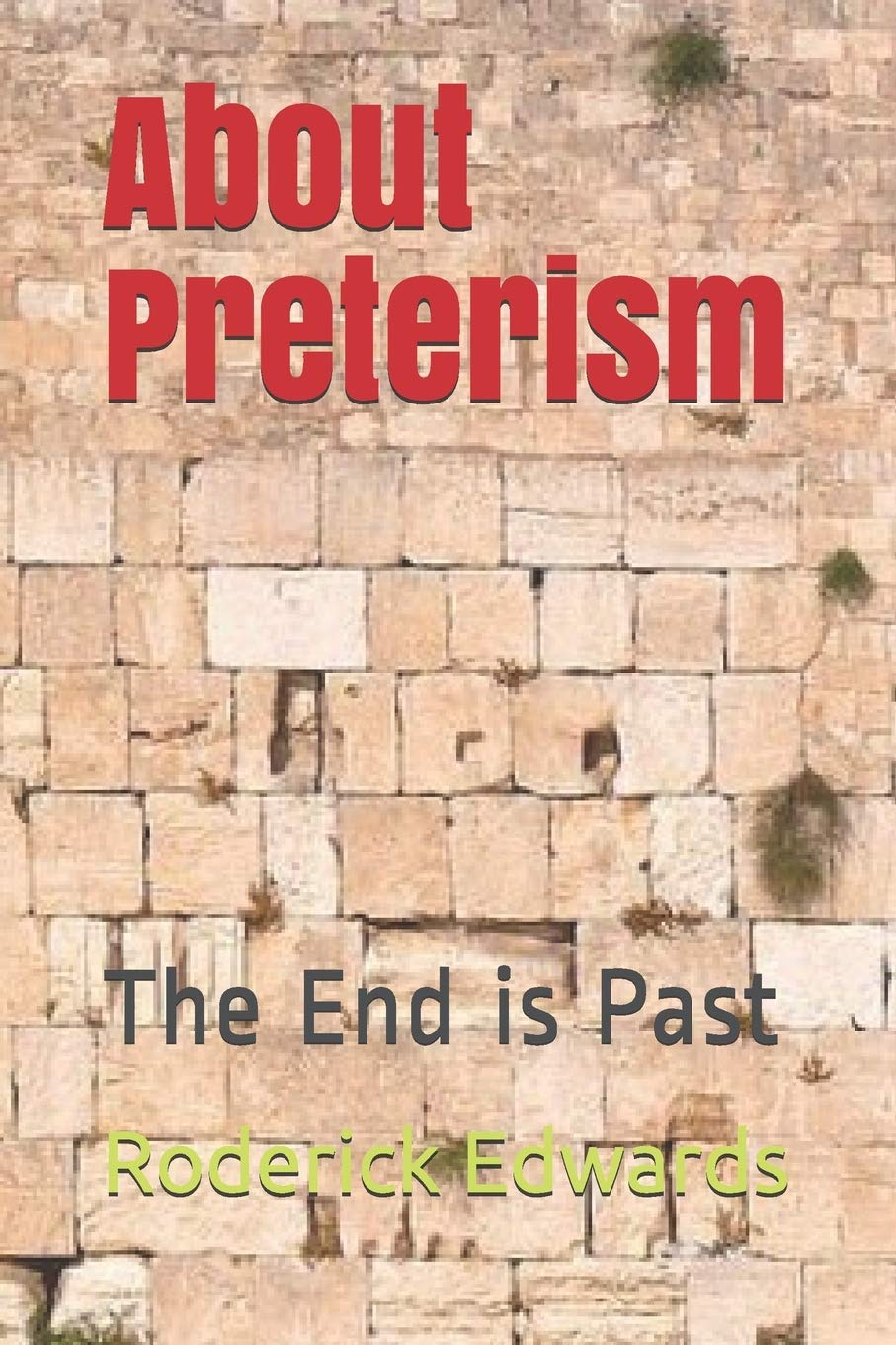About Preterism: The End is Past (Answering Preterism: A Preterist and Christian Guide),Used
