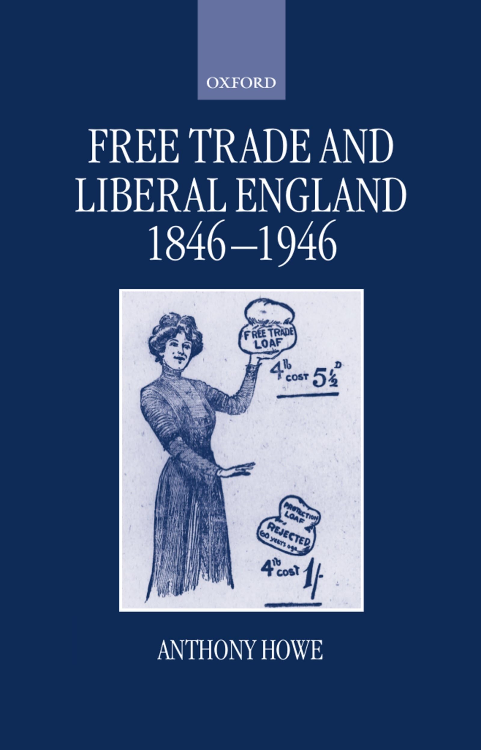 Free Trade And Liberal England, 18461946,New
