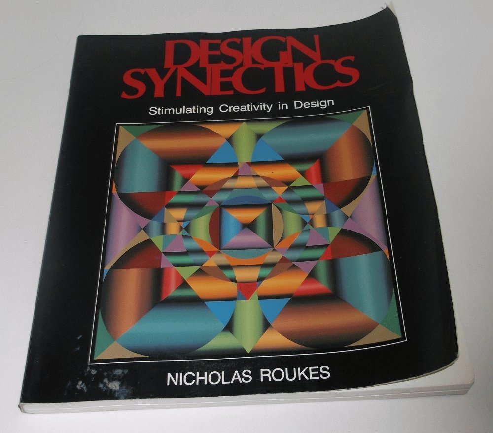 Design Synectics: Stimulating Creativity in Design,New