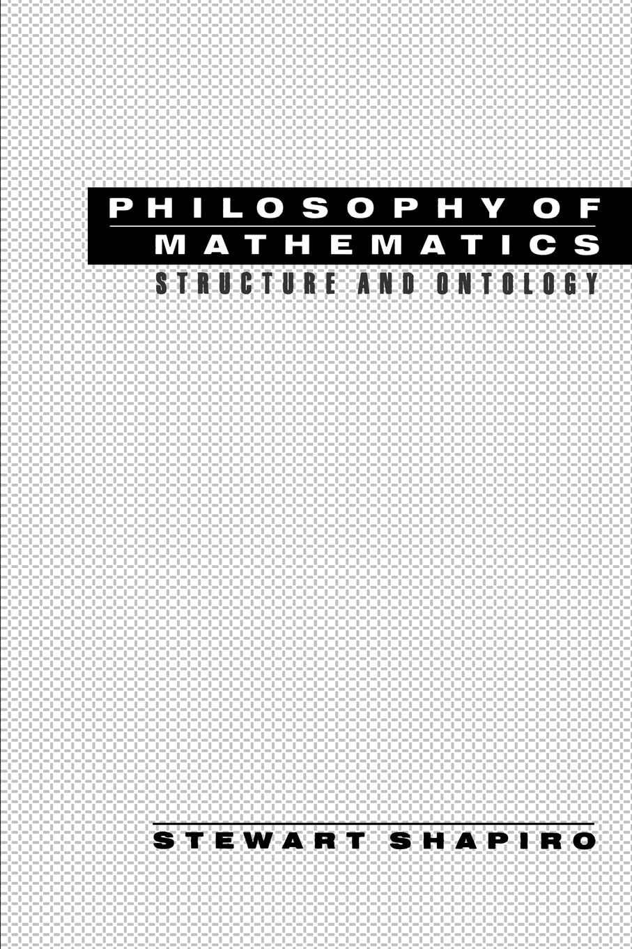 Philosophy of Mathematics: Structure and Ontology,Used