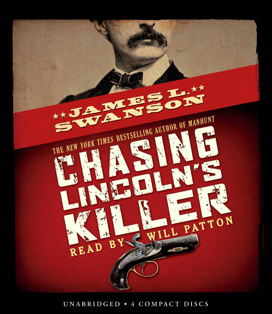 Chasing Lincoln'S Killer: The Search For John Wilkes Booth,New