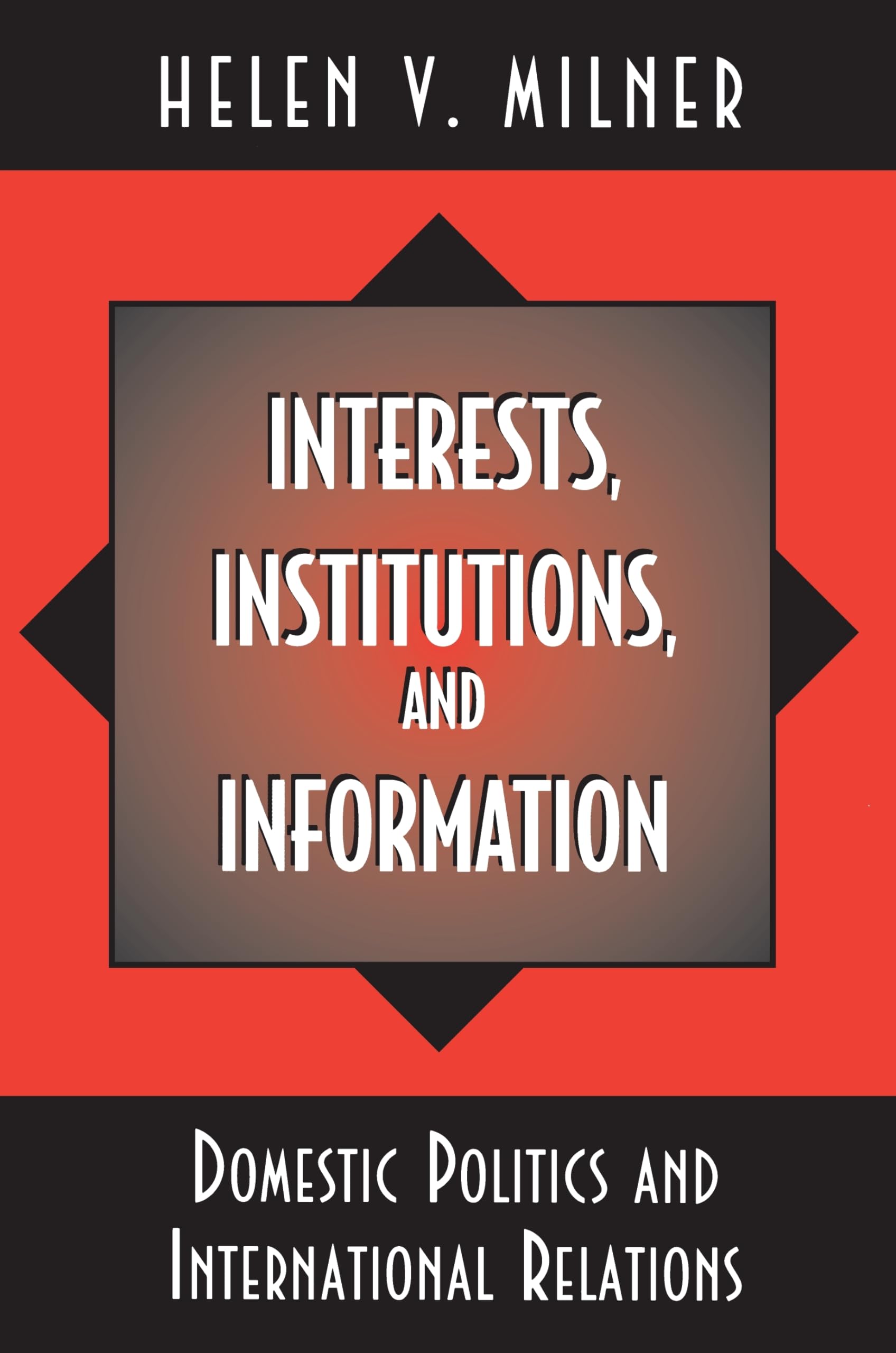 Interests, Institutions, and Information,Used