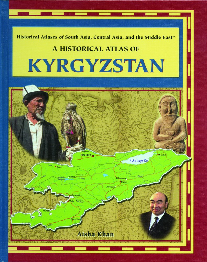 A Historical Atlas of Kyrgyzstan (Historical Atlases of South Asia, Central Asia, Middle East),Used