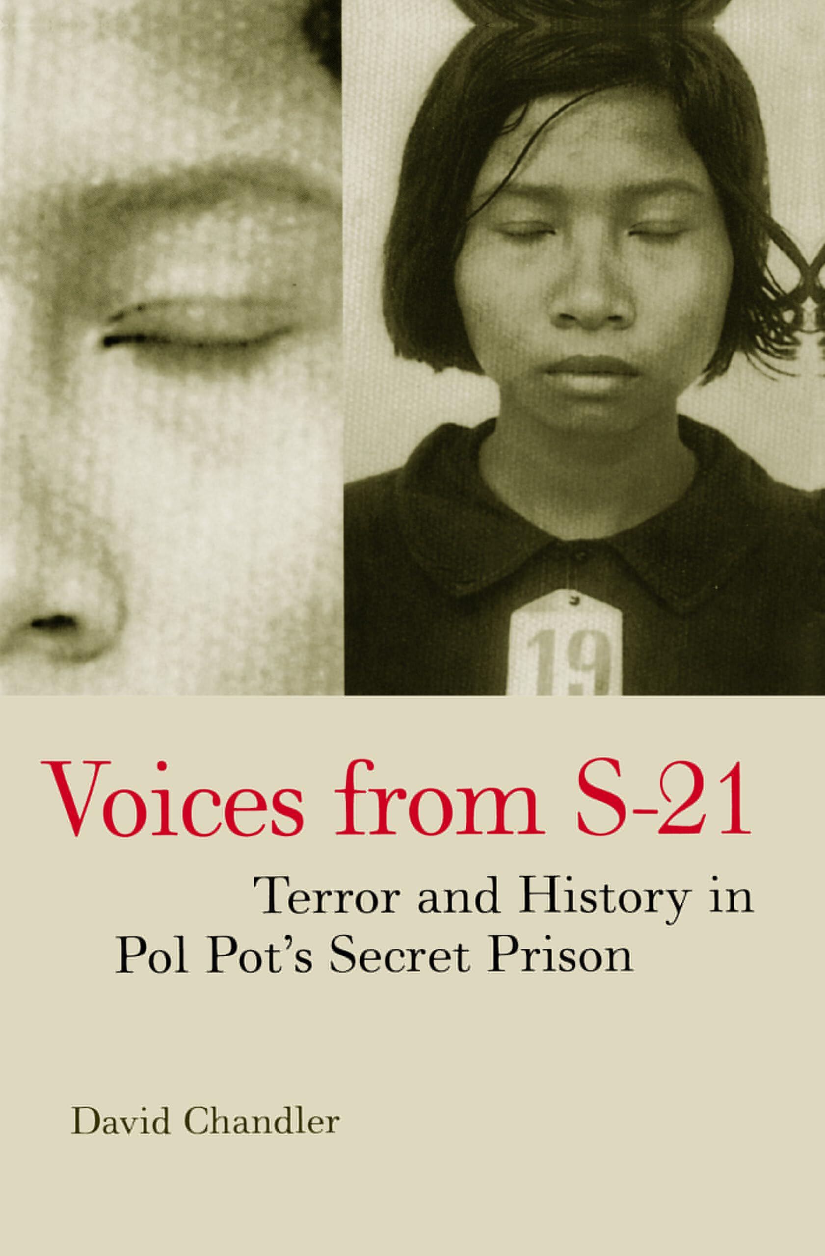 Voices From S21: Terror And History In Pol Pot'S Secret Prison