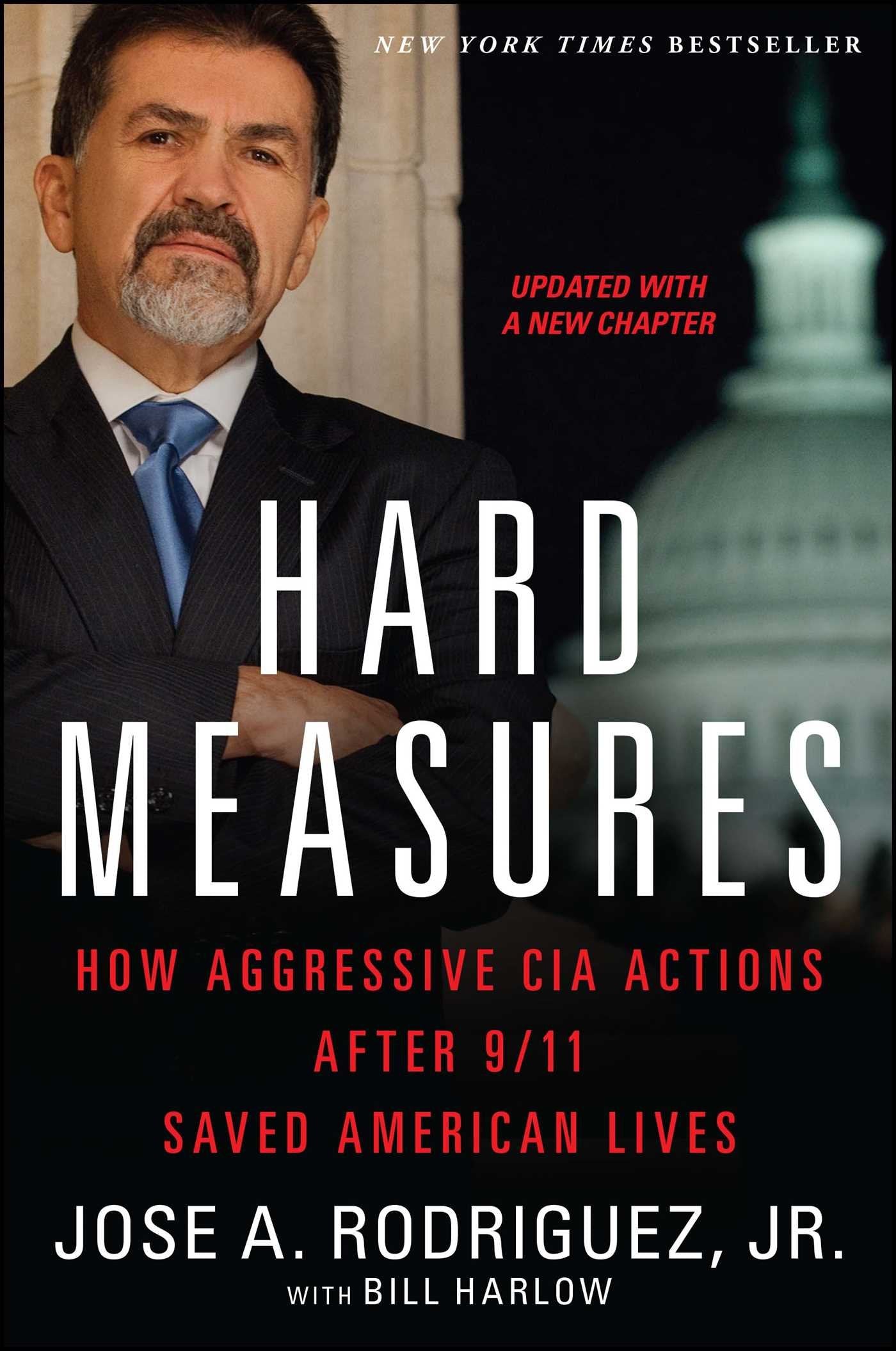 Hard Measures: How Aggressive Cia Actions After 9/11 Saved American Lives,New