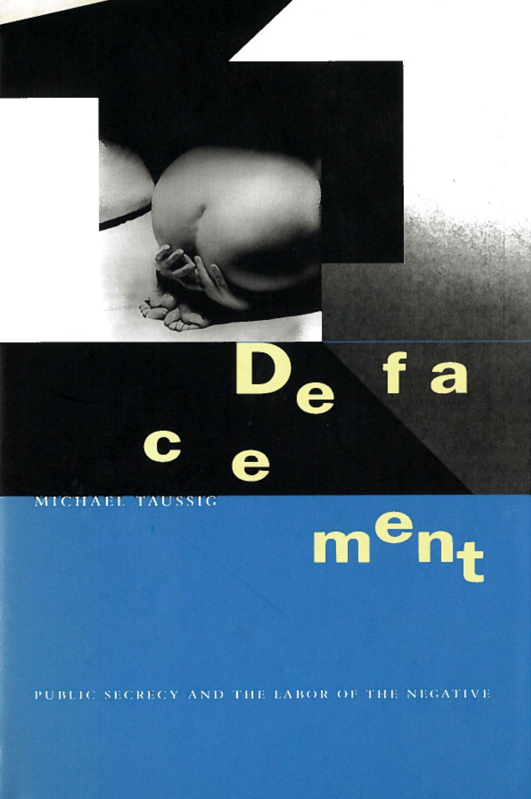 Defacement: Public Secrecy and the Labor of the Negative,Used