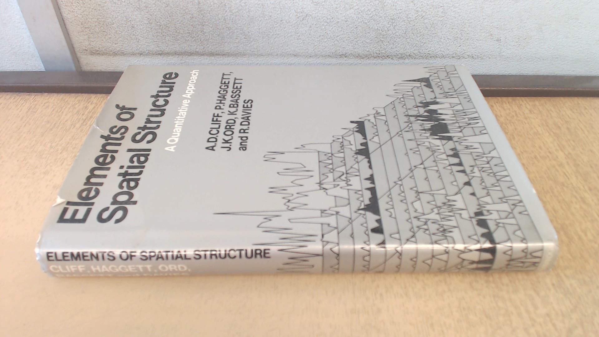 Elements of Spatial Structure: A Quantative Approach (Cambridge Geographical Studies, Series Number 6),Used