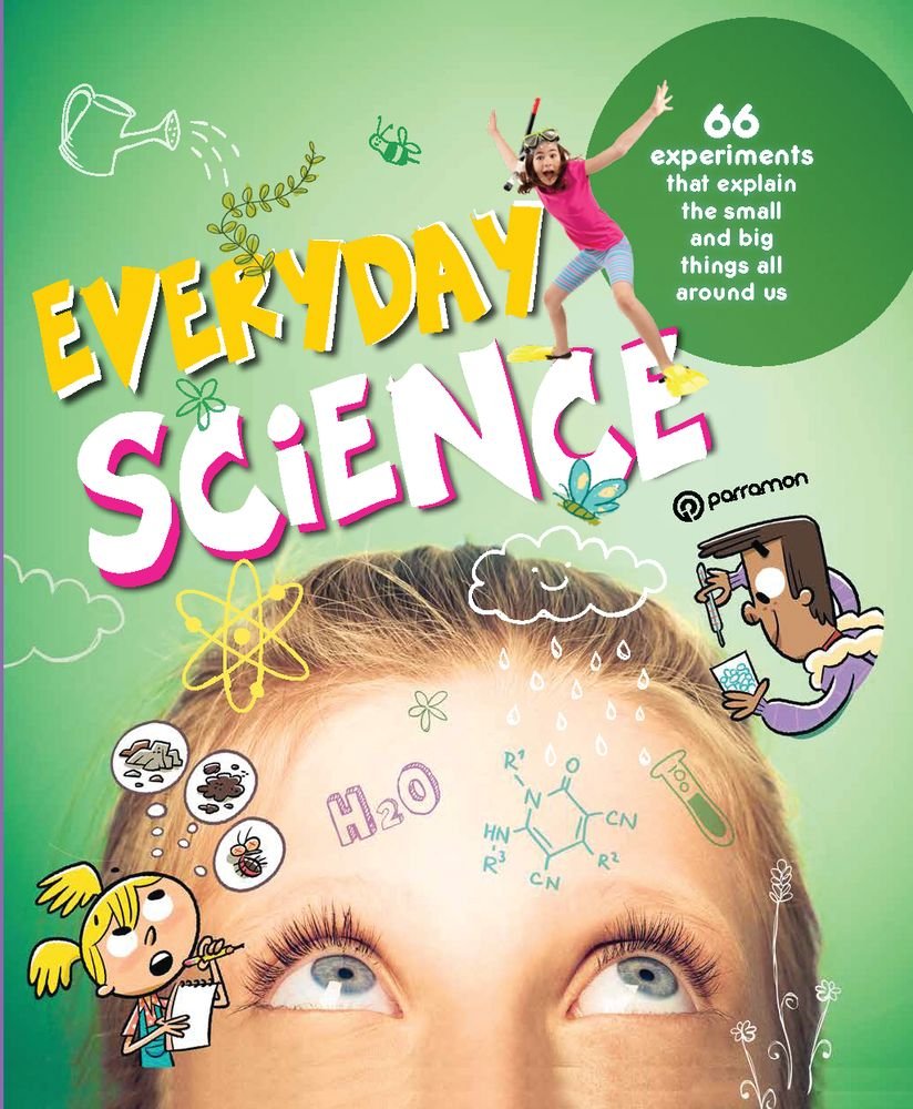 Everyday Science: 66 Experiments That Explain the Small and Big Things All Around Us,Used