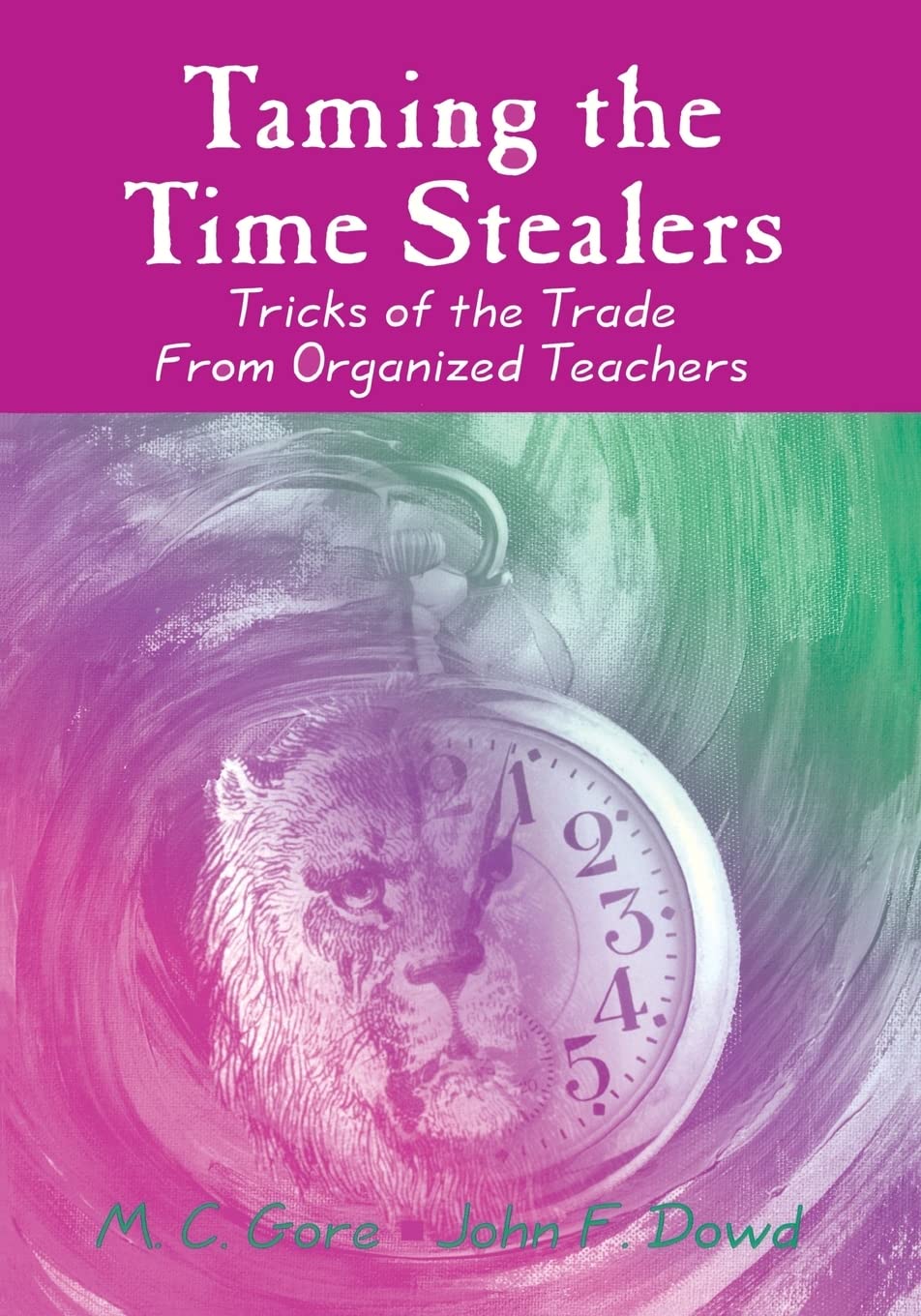 Taming The Time Stealers: Tricks Of The Trade From Organized Teachers,New