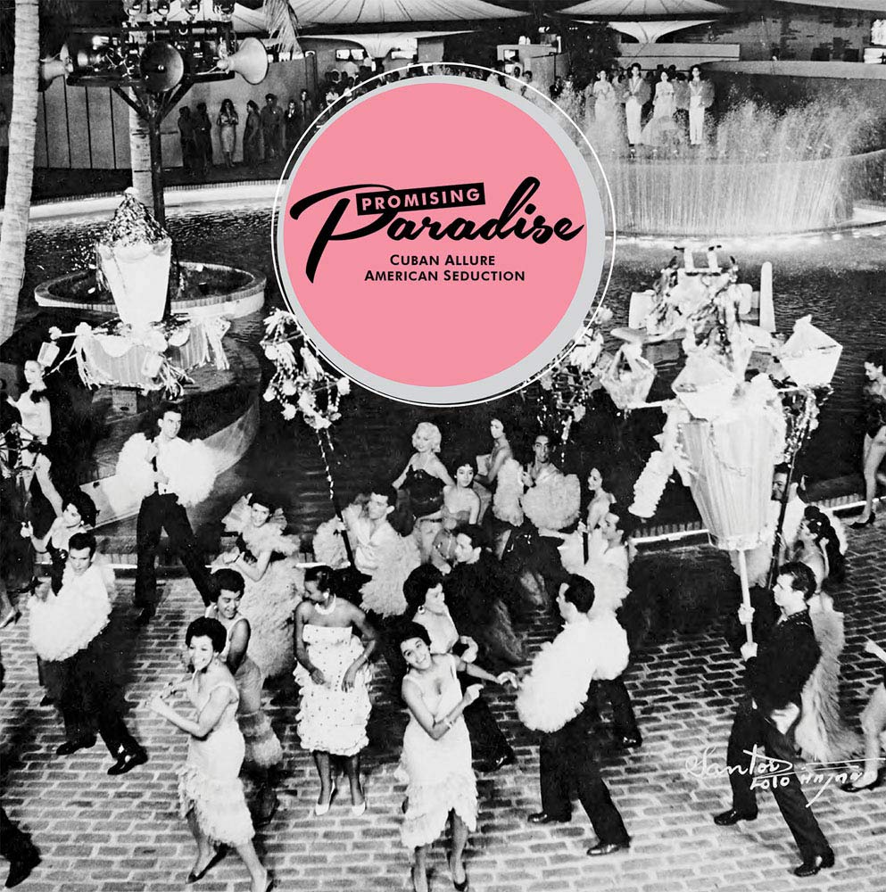 Promising Paradise: Cuban Allure, American Seduction,Used