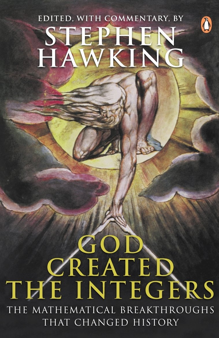 God Created the Integers: The Mathematical Breakthroughs That Changed History,New
