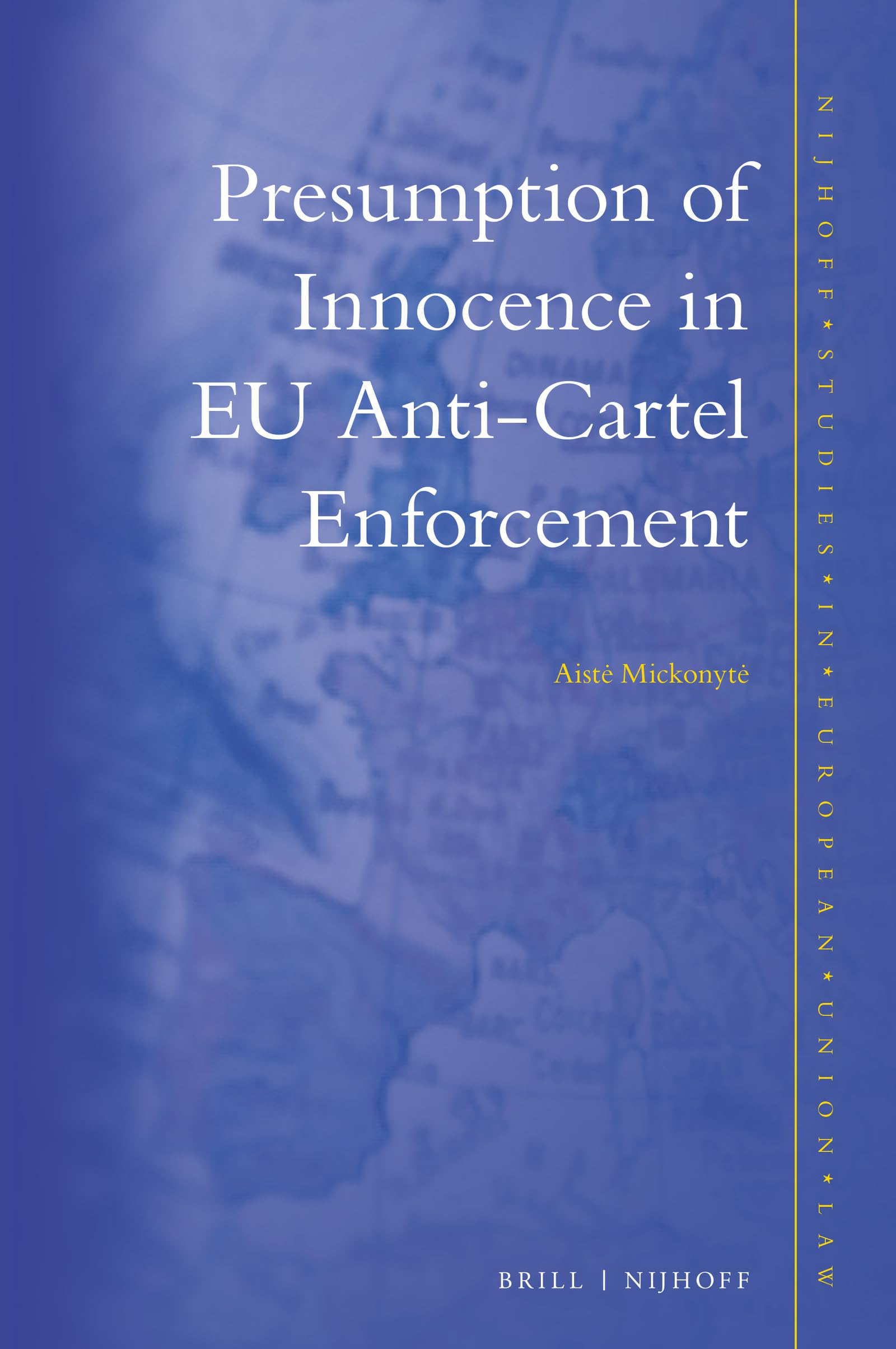 Presumption of Innocence in EU AntiCartel Enforcement (Nijhoff Studies in European Union Law, 15),Used