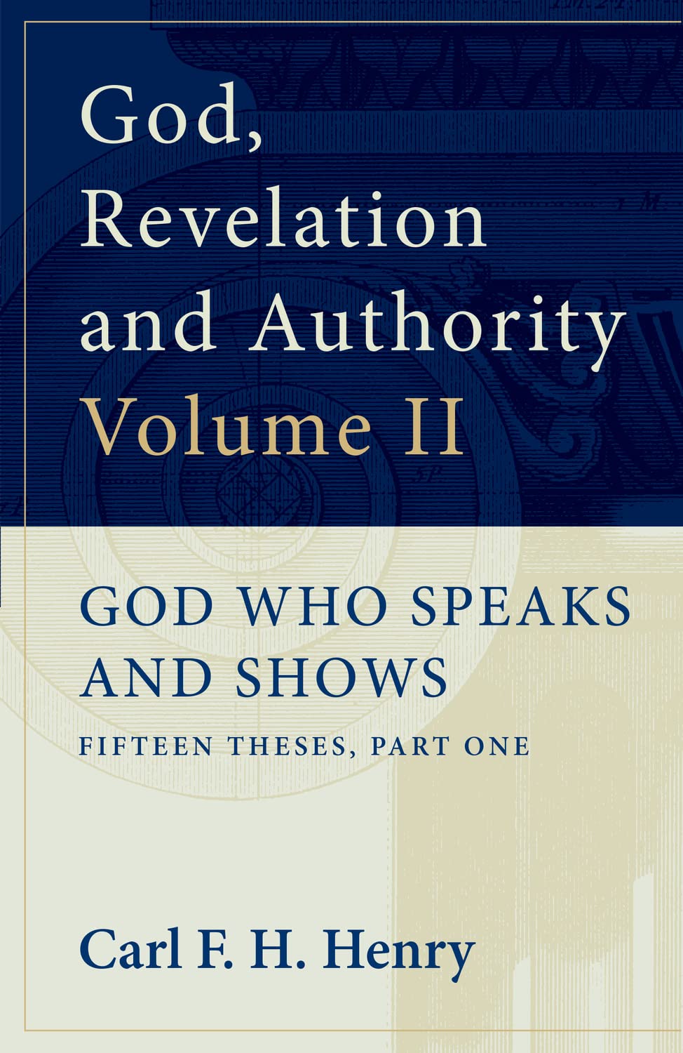 God, Revelation, and Authority, Vol. II,Used