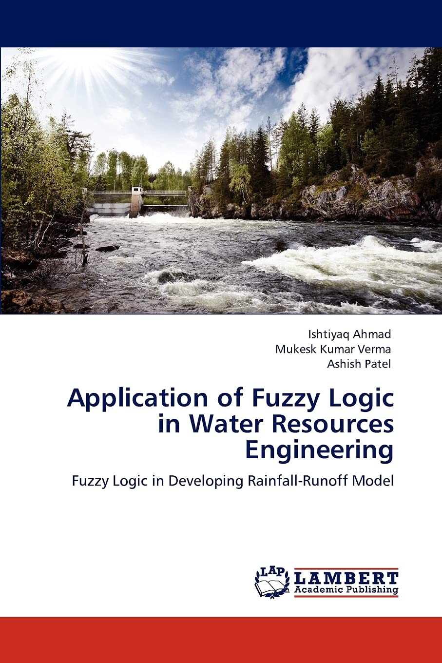 Application of Fuzzy Logic in Water Resources Engineering: Fuzzy Logic in Developing RainfallRunoff Model,Used