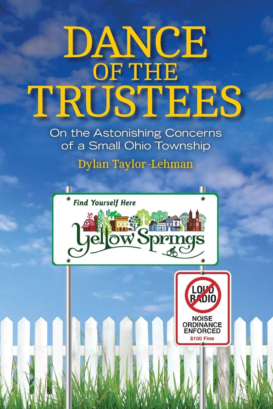 Dance Of The Trustees: On The Astonishing Concerns Of A Small Ohio Township,Used