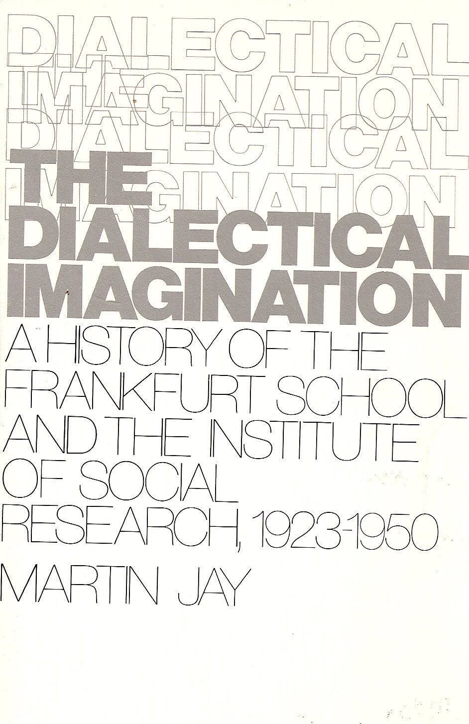 Dialectical Imagination: A History Of The Frankfurt School And Institute Of Social Research,Used