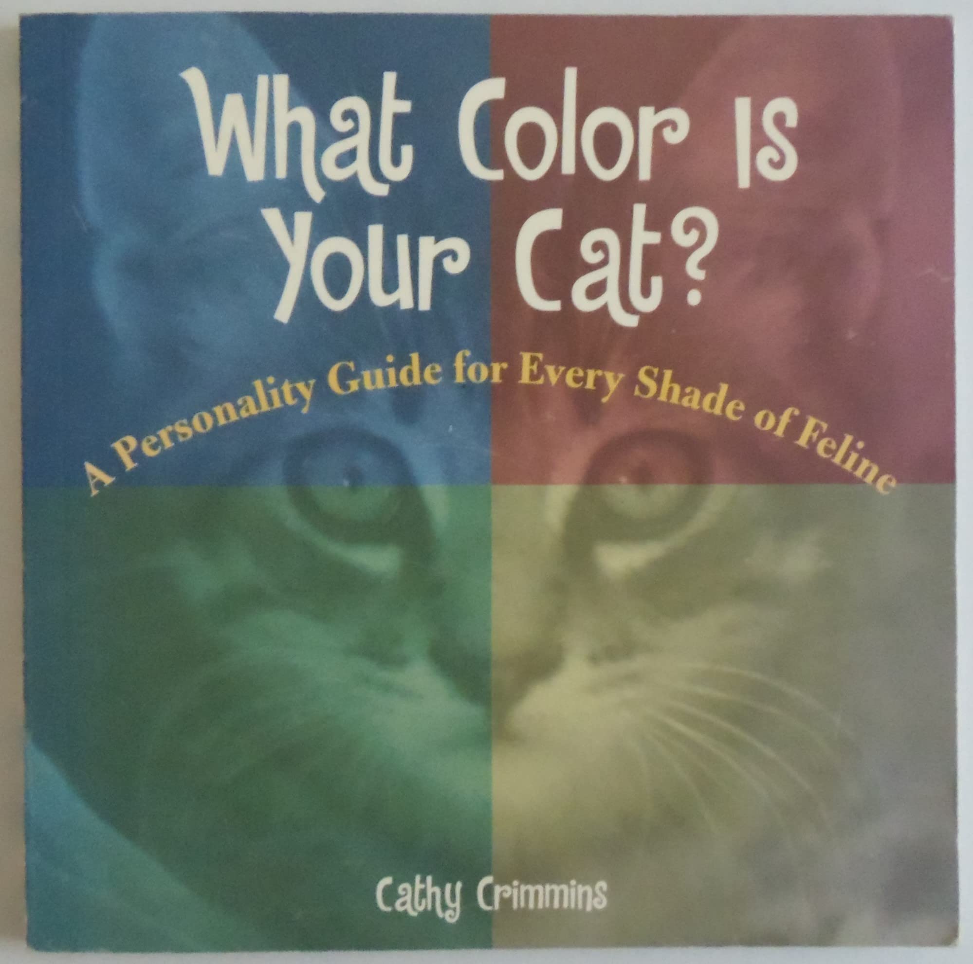 What Color Is Your Cat?: A Personality Guide for Every Shade of Feline,Used